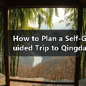 How to Plan a Self-Guided Trip to Qingdao, Shandong? A Step-by-Step Guide for First-Time Visitors（图3）